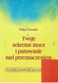 Twoje sekretne moce i panowanie nad przeznaczeniem