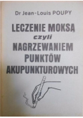Leczenie moksą czyli nagrzewaniem punktów akupunkturowych