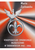 Konspiracyjne organizacje młodzieżowe w Tarnowskiem 1945-1956