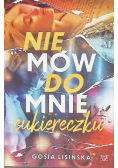 Nie mów do mnie 'cukiereczku'