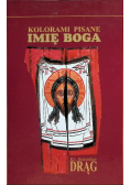Kolorami pisane imię boga