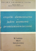 Cząstki elementarne Jądro atomowe Promieniotwórczość