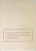 Stale narzędziowe i obróbka cieplna narzędzi