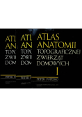 Atlas anatomii topograficznej zwierząt domowych Tom I do III
