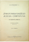 Żywot Pana naszego Jezusa Chrystusa tom 1 1913 r.