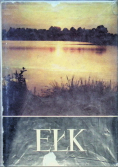 Ełk, z dziejów miast i powiatu