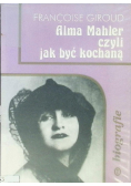 Alma Mahler czyli jak być kochaną