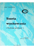 Teoria wychowania ( wybrane problemy )