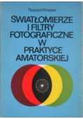 Światłomierze i filtry fotograficzne w praktyce amatorskiej