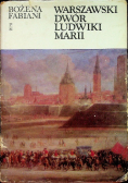 Warszawski dwór Ludwiki Marii