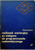 Rachunek wariacyjny ze wstępem do programowania matematycznego