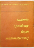 Zadania i problemy fizyki matematycznej