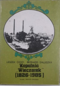 Kopalnia Wieczorek 1826-1985