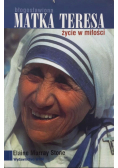 Błogosławiona Matka Teresa życie w miłości
