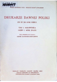 Drukarze dawnej Polski Tom 1 Część 1