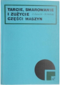 Tarcie smarowanie i zużycie części maszyn