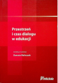 Przestrzeń i czas dialogu w edukacji