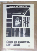 Śmierć nie przychodzi, kiedy czekam