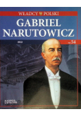 Władcy Polski Tom 54 Gabriel Narutowicz