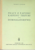 Prace z papieru kartonu tektury Introligatorstwo