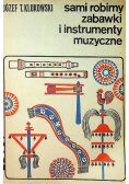 Sami robimy zabawki i instrumenty muzyczne
