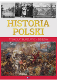 Historia Polski. Tysiąc lat burzliwych dziejów