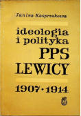 Ideologia i polityka PPS Lewicy 1907 - 1914