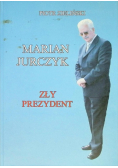 Marian Jurczyk Zły prezydent