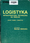 Logistyka Infrastruktura Techniczna na świecie zarys teorii i praktyki