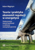 Teoria i praktyka ekonomii regulacji w energetyce. Zastosowania metod taryfikacji w sektorze energetyki gazowej