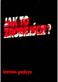 Jak to zrobiliście?