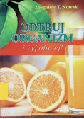 Odtruj organizm i żyj dłużej