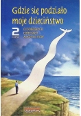 Gdzie się podziało moje dzieciństwo Część 2
