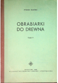 Obrabiarki do drewna Część II