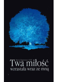 Twa miłość wzrasta wraz ze mną