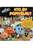 Gumball. Kto by pomyślał?