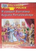 Tak żyli ludzie w dawnej Polsce w czasach Stanisława Augusta Poniatowskiego