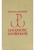 Wolność w niewoli