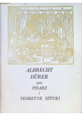 Albrecht Durer jako pisarz i teoretyk sztuki