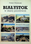 Białystok w starej pocztówce