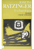Eschatologia śmierć i życie wieczne