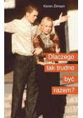 Dlaczego tak trudno być razem?