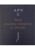 Stara porcelana miśnieńska w Dreźnie