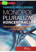 Monopol Pluralizm Koncentracja