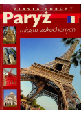 Paryż miasto zakochanych Miasta Europy