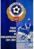 Piłka nożna w Wielkopolsce 1921 - 2001