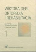 Wiktora Degi Ortopedia i rehabilitacja Tom 1