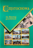 Częstochowa na dawnej pocztówce
