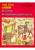 Tak żyli ludzie od celtów do średniowiecznych rycerzy
