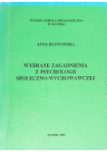 Wybrane zagadnienia z psychologii społeczno - wychowawczej